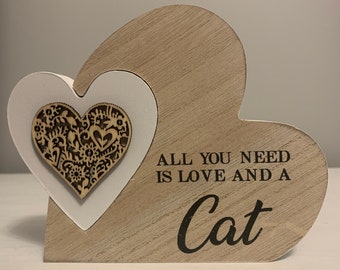 Wooden Heart Shaped Block - All You Need Is Love And A Cat - Perfect Gift for Friends & Family or as a Home Decor Ornament