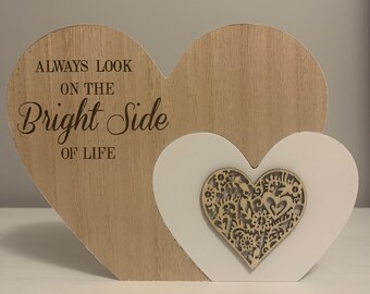 Wooden Heart Shaped Block - Always Look On The Bright Side of Life - Perfect Best Friend Gift & Inspirational Home Decor Ornament