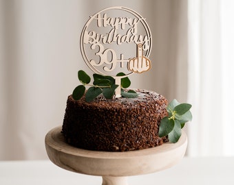 Cake topper - Happy Birthday with middle finger made of wood, 19+ 29+ 39+ 49+ 59+ 69+ - Made in Germany
