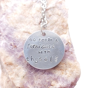 Go Forth and Fornicate with Thyself Pendant Necklace or Keychain, Jewelry, Sassy Necklace,  Swearing Necklace, 18 Inch Stainless Steel