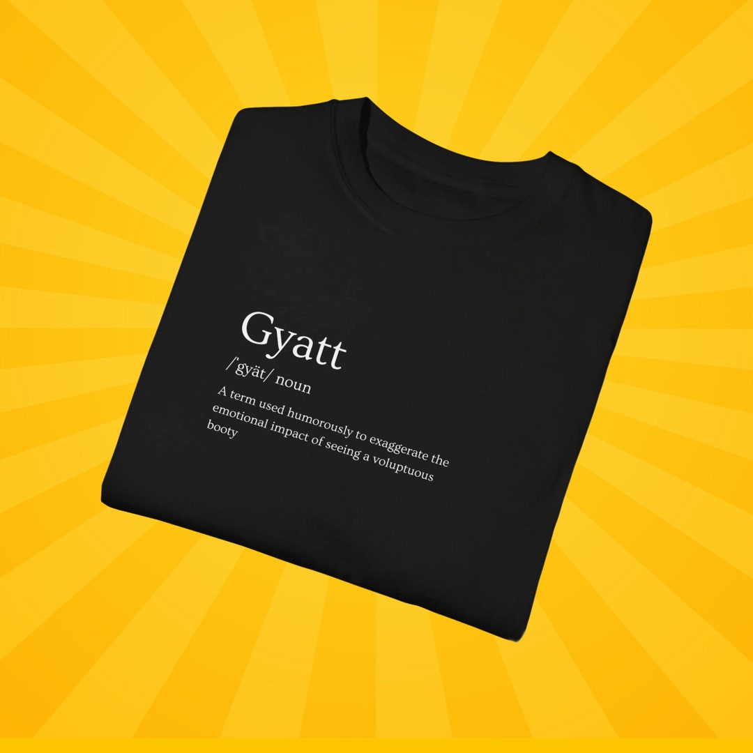 Gyatt T-shirt Dictionary Definition Tee Unisex - Etsy