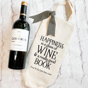 Wine Bottle Bag | Happiness Is A Glass Of Wine And A Really Good Book, Gift for Book Club