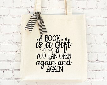 Cute Canvas Tote Bag | A Book Is A Gift You Can Open Again and Again | Literary Tote Bag | Gifts For Readers