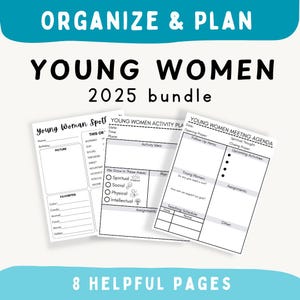 May include: Black and white printable planner pages for young women's activities and meetings. The pages include sections for dates, times, places, activity ideas, assignments, and follow-up items. The text "Organize & Plan Young Women 2025 Bundle" is at the top of the image.