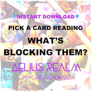May include: A colorful image with tarot cards and the text "INSTANT DOWNLOAD", "PICK A CARD READING", "WHAT'S BLOCKING THEM?", "AELIUS REALM", and "PSYCHIC READINGS".