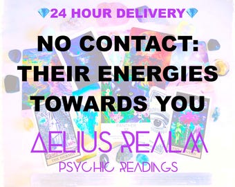 No Contact Their Energies Towards Me Psychic Reading