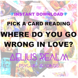 May include: A collage of tarot cards with a purple diamond border and the text "INSTANT DOWNLOAD" in the center. The text "PICK A CARD READING" is below the diamond border. The text "WHERE DO YOU GO WRONG IN LOVE?" is below the card reading text. The text "AELIUS REALM PSYCHIC READINGS" is below the question.