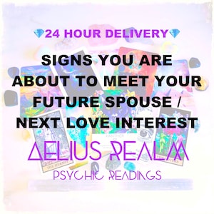 Peut inclure: Une image colorée avec des cartes de tarot et des cristaux. Le texte indique "24 heures de livraison", "Signes que vous êtes sur le point de rencontrer votre futur conjoint / prochain intérêt amoureux", "Aelius Realm" et "Lectures psychiques".