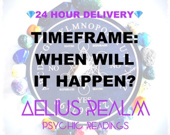 Timing Timeframe When Will It Happen Question Quick Answer Urgent Response Emergency Guidance Same Day Psychic Reading