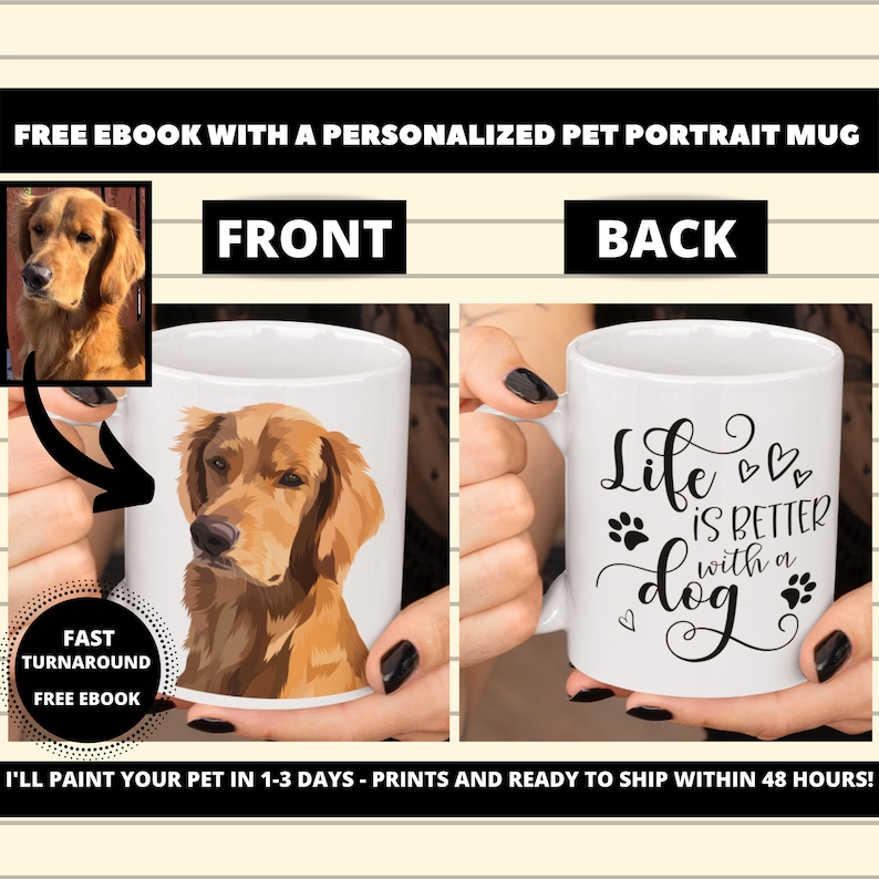 Puede incluir: Taza de cer&aacute;mica blanca con un retrato personalizado de una mascota de un golden retriever en la parte delantera. La parte posterior de la taza tiene el texto "Life is better with a dog" en letras cursivas negras con huellas de patas y corazones.