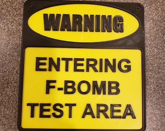 3D Printed F-Bomb Test Area Sign