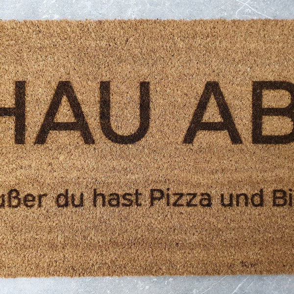 Fußmatte Kokos "Hau Ab! (außer du hast Pizza und Bier)"