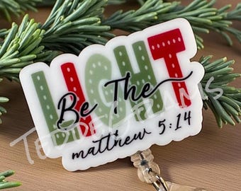 Be The Light Badge Reel, Inspirational Badge Reel, Badge Reel, Nurse Gift, Nurse ID Badge Reel, Christmas Badge Reel