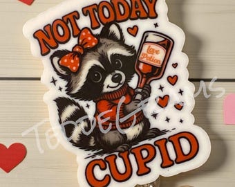 Valentines Badge Reel, Nurse ID Badge, Not Today Cupid, Funny, Cute Valentine Badge Reel, Best Seller Badge Reel