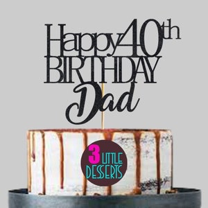 Happy 40th Birthday Dad Cake Topper, Happy 40th birthday, Custom Cake Topper, 40 Cake Topper, Forty Cake Topper, Happy Birthday Dad, Party