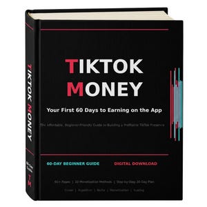 TikTok Money E-Book: Beginner Monetization Methods, Algorithm Guide (Digital Download)
