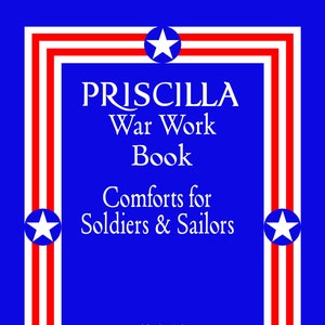 The Priscilla War Work Book (1917) by Elsa Barsaloux (PDF) -eBook- Digital Download- Vintage Knitting Patterns