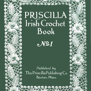 Priscilla Irish Crochet Lace Book (1912) (PDF) -eBook- Digital Download- Assortment of Vintage Lace Patterns