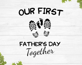 Free Free 116 Svg Png Our First Father&#039;s Day Together Svg SVG PNG EPS DXF File