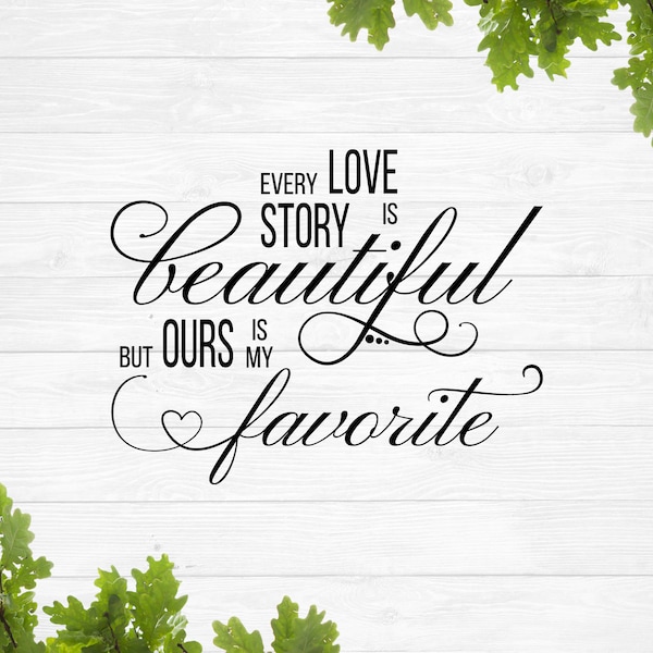 Every love story is beautiful svg