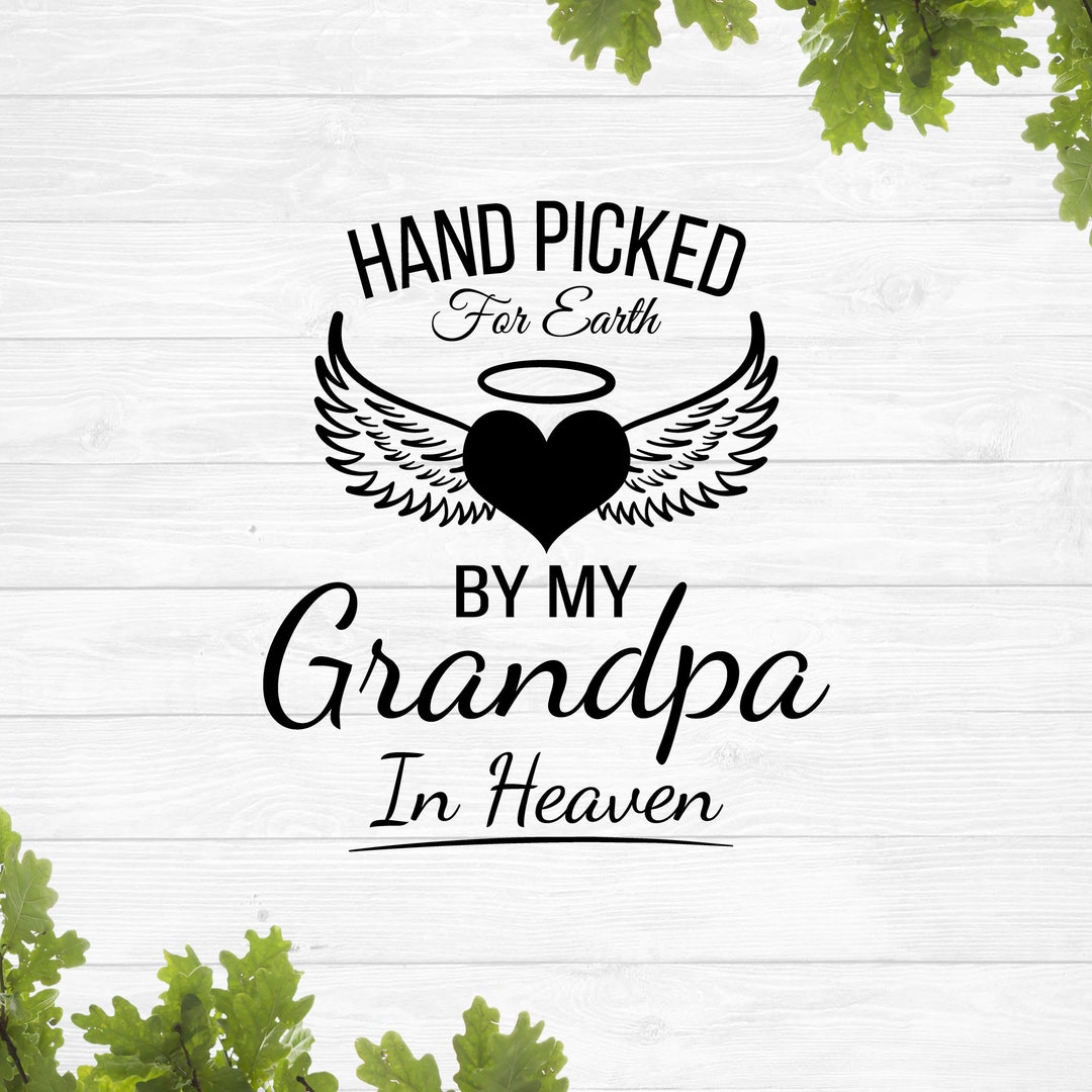 Hand Picked For Earth By My Grandpa In Heaven Svg