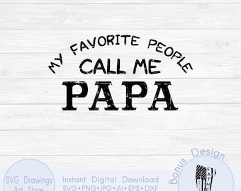 My Favorite People Call Me Papa SVG | Father’s Day Shirt Design | Grandpa Quote SVG