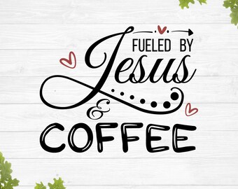 Fueled by Jesus and coffee svg, christian svg