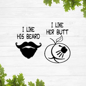 Ich mag seinen Bart svg, ich mag ihren Hintern svg, lustige Hochzeit Geschenk svg, Freund ang Freundin svg, Ehe lustige svg, süße Paare svg