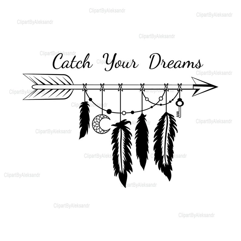 May include: Black and white illustration of an arrow with feathers and charms hanging from it. The arrow points to the right and the text "Catch Your Dreams" is above it.