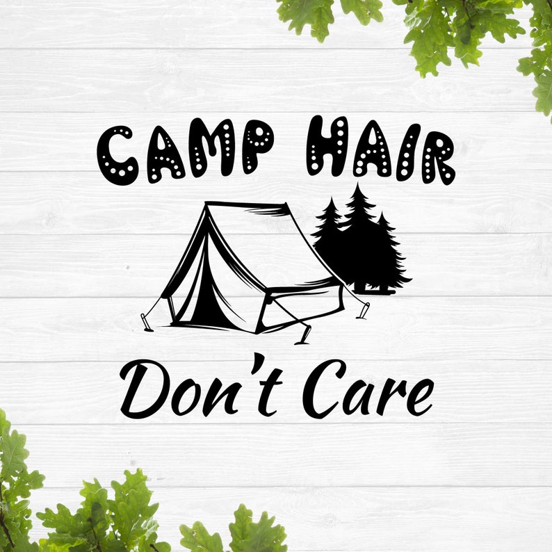 Camp Hair Don't Care Svg, Funny Camping Svg, Camping Sayings Svg, Cute ...