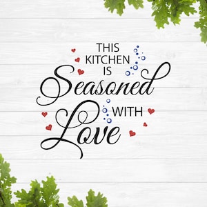 Diese Küche ist gewürzt mit Liebe svg, Küchenzitat svg, lustige Küchen svg, Küchendekor svg, Kochen svg