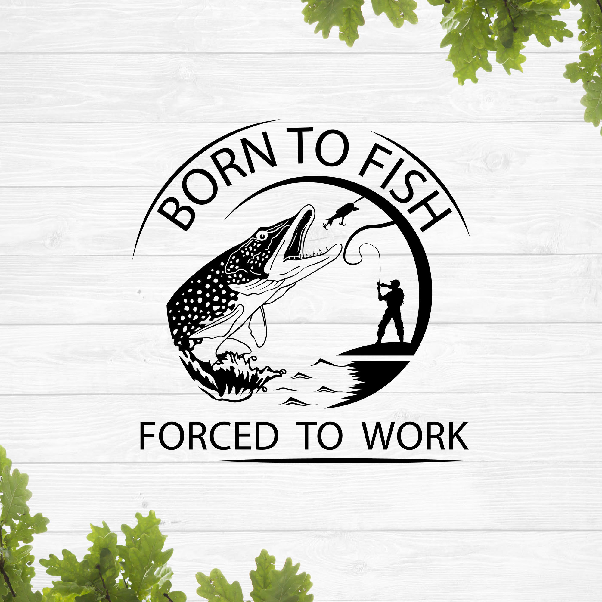 Born to fish Forced to work svg, Fishing svg, Keeping it Reel svg, fishing  retirement svg, lake life svg