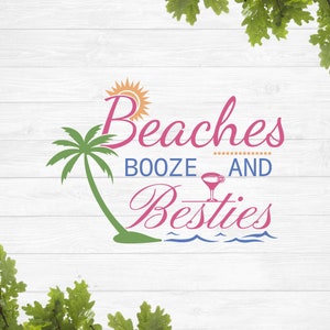 Beaches Booze and Besties svg, beach squad svg, beach shirt svg