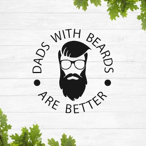 Bearded dad svg, Dads with beards are better svg, Beard quote svg, Fathers Day svg, Dad life svg