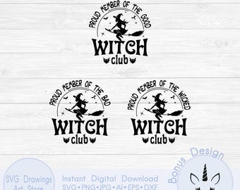 Bad Witch Club svg, Good Witch Club svg, Wicked Witch Club svg, Proud Member Witch Club svg, Halloween quotes svg