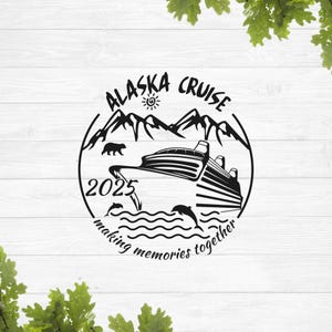 Alaska cruise 2025 svg, Alaska trip svg, Family cruise svg