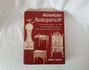 Vintage Antique Furniture Book / American Antiques Norman Hudson 1972 / Collector Reference Price Guide / Illustrated Furniture Encyclopedia