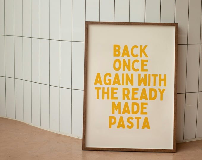 Back Once Again With The Ready Made Pasta | Mustard Yellow and Cream | Art Print