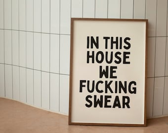 In This House We Fucking Swear | Matte Art Print