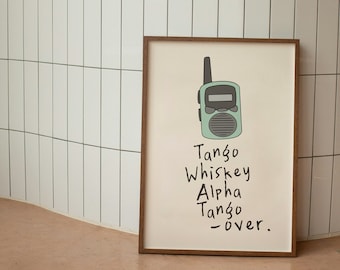 Tango Whiskey Alpha Tango - Over | Radio Collection | Art Print