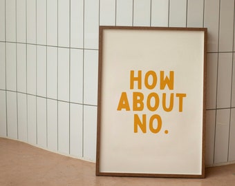 How About No. | Mustard |  Art Print