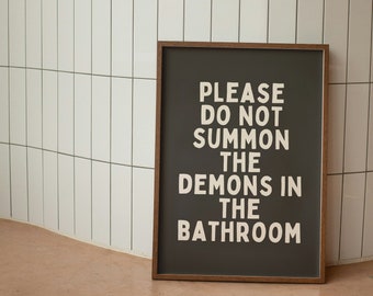 Please Do Not Summon The Demons In The Bathroom | Charcoal And Cream |  Art Print