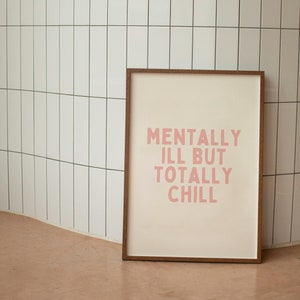 Mentally Ill But Totally Chill | Pink and Cream | Art Print