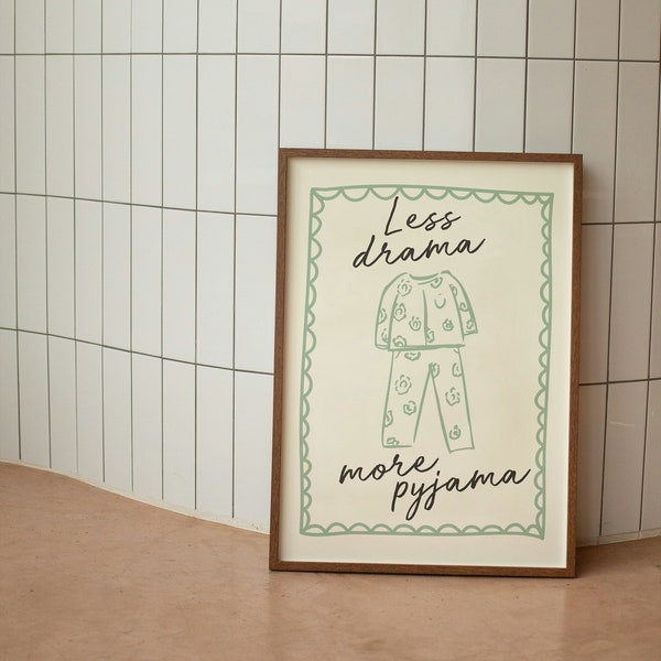 Less Drama More Pyjama | Sage |  Art Print