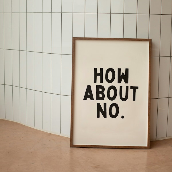 How About No. | Black and Cream | Art Print