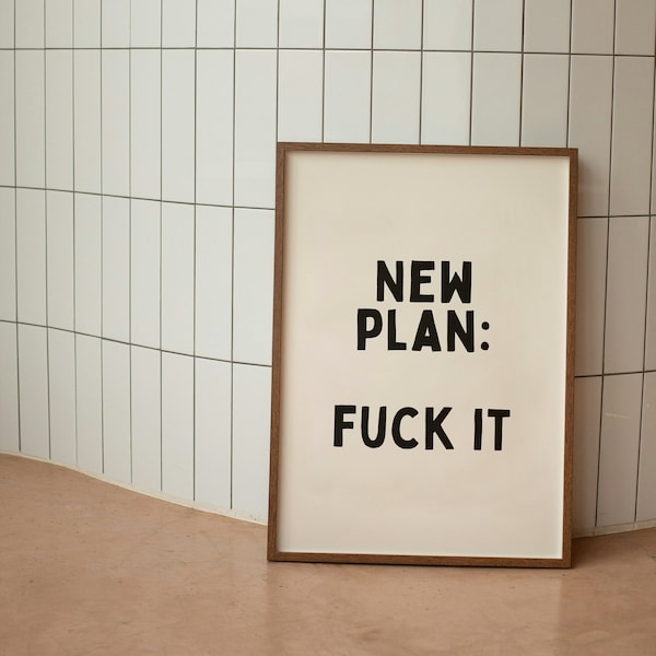 New Plan: Fuck It | Black And Cream |  Art Print