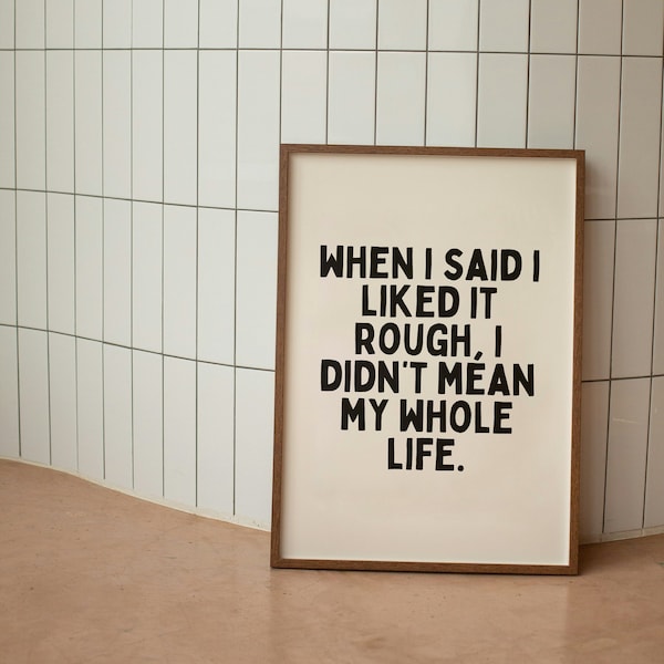 When I Said I Liked It Rough | Black and Cream | Art Print