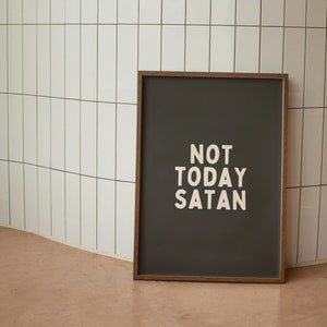 Not Today Satan |  Art Print