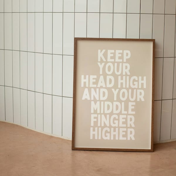 Keep Your Head High And Your Middle Finger Higher | Oatmeal |  Art Print