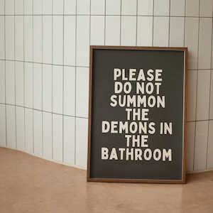Please Do Not Summon The Demons In The Bathroom | Charcoal And Cream |  Art Print